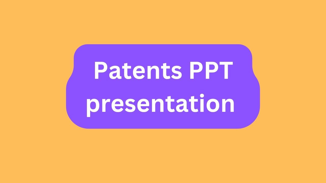 Patents PPT Presentation Seminar Download: Types and Examples