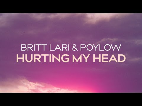 Britt Lari & Poylow - Hurting My Head