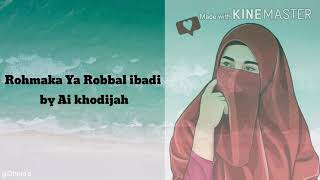 Download lagu Rohmaka Ya Robbal Ibadi by Ai Khodijah (lyrics) mp3 Download lagu Rohmaka Ya Robbal Ibadi by Ai Khodijah (lyrics) mp3