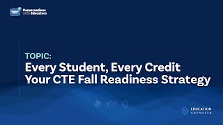 Every Credit, Every Student: Your CTE Fall Readiness Strategy