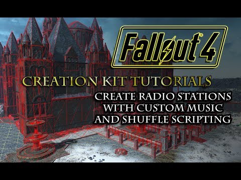 Fallout 4 Creation Kit Tutorials: Create Radio Stations with Custom Music & Shuffle Scripting.