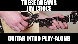 These Dreams - Jim Croce | Intro Fingerstyle Lesson + Tab