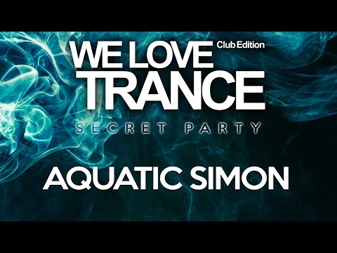 Aquatic Simon - We Love Trance CE Secret Party - Fresh Stage - 22/05/2021