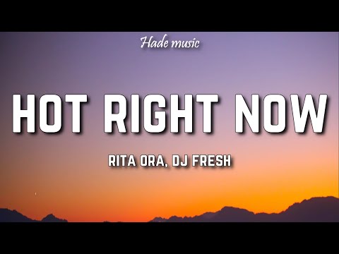 DJ Fresh ft. Rita Ora - Hot Right Now (Lyrics)