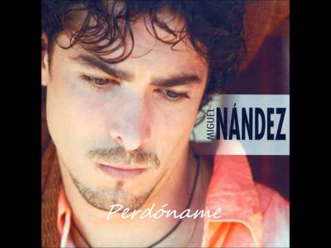 Miguel Nandez - Perdoname