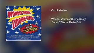 Carol Medina  - Wonder Woman (Theme Song) (Dancin' Theme Radio Edit)