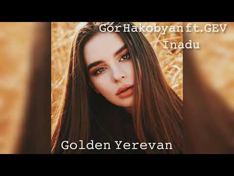 Gor Hakobyan ft. GEV(Gevorg Martirosyan) - Inadu //PREMIERE// 2020
