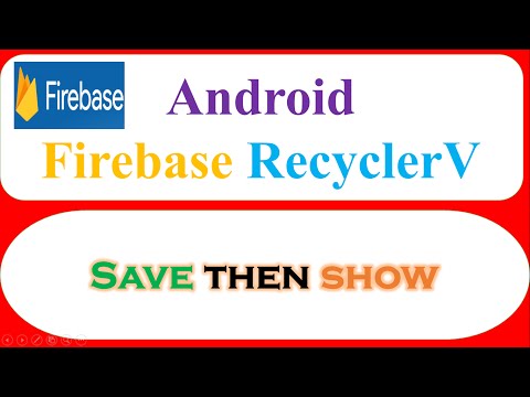 Android Firebase Ep.05 : RecyclerView - Save,Retrieve then Show [New FireBase]