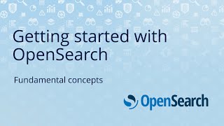 Get started with OpenSearch: Fundamental concepts