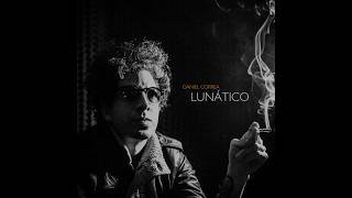 Daniel Correa - Lunático (Full Album with lyrics)