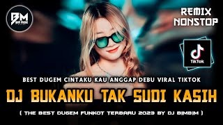 Download lagu DJ BEST FUNKOT‼️|| DJ BUKAN KU TAK SUDI‼️|| DJ CINTAKU KAU ANGGAP DEBU‼️|| DJ BELAHAN JIWA‼️DJ Biim mp3