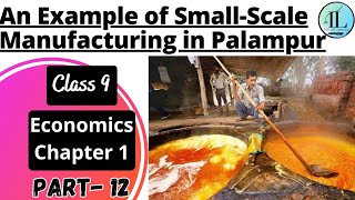 An Example of Small-Scale Manufacturing in Palampur | The Story of Village Palampur Class 9 Eco Ch 1