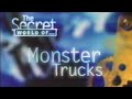 The Secret World Of Monster Trucks