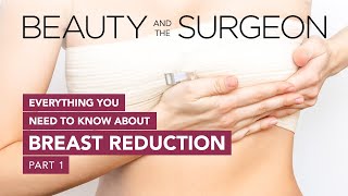 Everything You Need to Know About Breast Reduction - Part 1 - Beauty and the Surgeon Episode 169