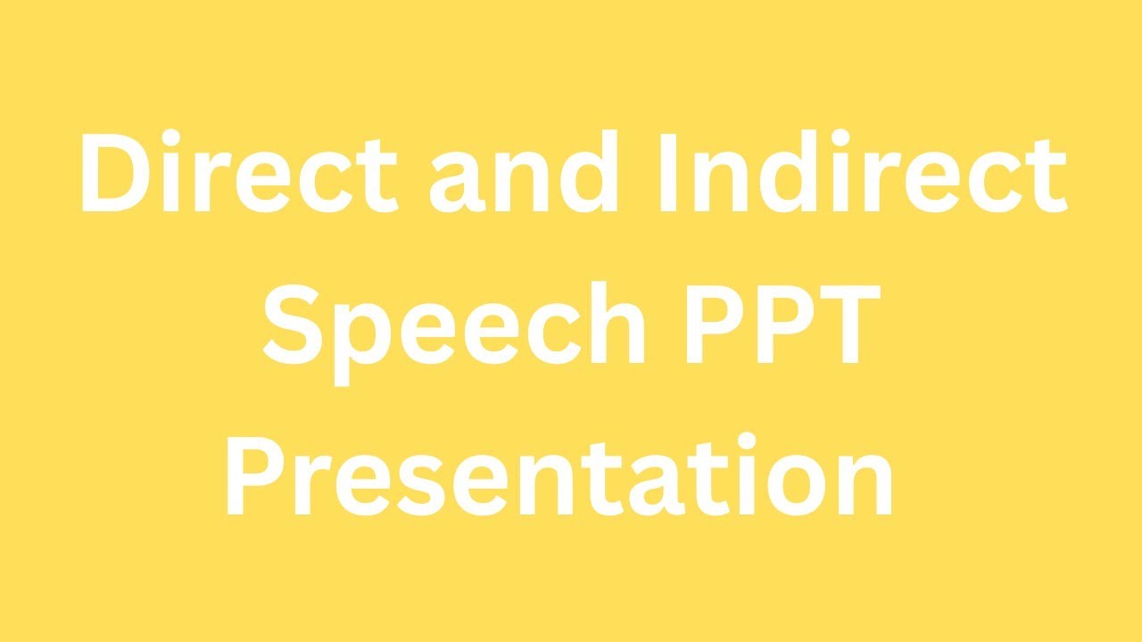 Direct and Indirect Speech PPT Presentation Seminar Download with Examples
