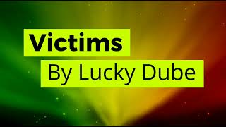 Lucky Dube - Victims/Lyrics