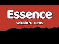 Wizkid Essence Lyrics Ft Tems