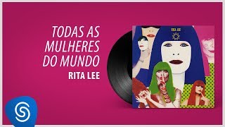 Rita Lee - Todas As Mulheres do Mundo (Álbum &quot;Rita Lee 1993&quot;) [Áudio Oficial]