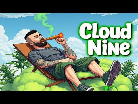 "Cloud Nine"  420 Music For The Mind. Escaping Stress in The Sweet Leaf.