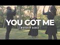 You Got Me | @JonathanTraylor | Worship Dance