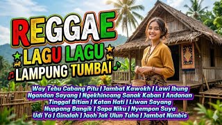 Download lagu REGGAE LAGU LAMPUNG TUMBAI mp3