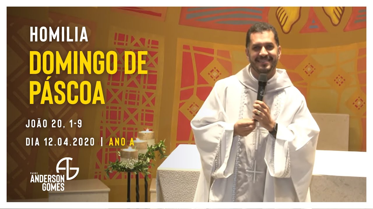 HOMILIA do Domingo da Páscoa do Senhor (Jo 20, 1-9/Ano A) - 12/04/2020