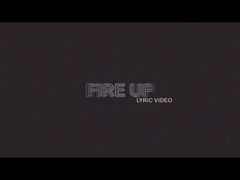 Fire Up video