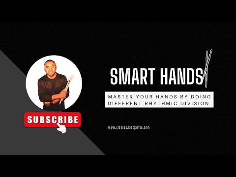 SMART HANDS  - Master your hands doing different rhythmic division