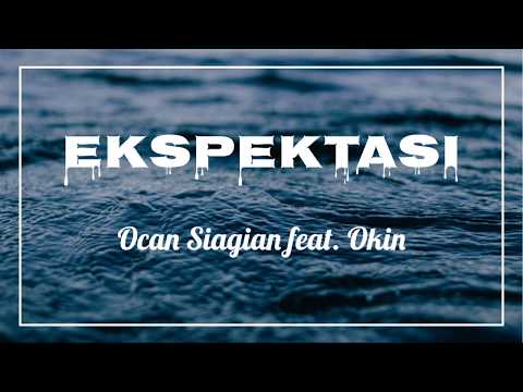 Ocan Siagian feat. Okin - Ekspektasi (Lyrics)