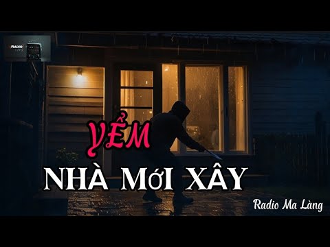 Nghe Truyện Ma: YẾM NHÀ MỚI XÂY - Trả Mạng Bởi BÙA YÊM QUẬT NGƯỢC Kẻ Ác Tâm. Tập 4