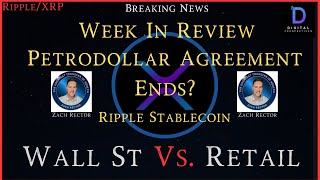 Ripple/XRP-#WeekInReview #ZachRector #Petrodollar #Ripple #Stablecoin #WallSt