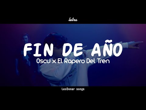 Oscu x El Rapero Del Tren - Fin de Año || (Video Oficial + LETRA)