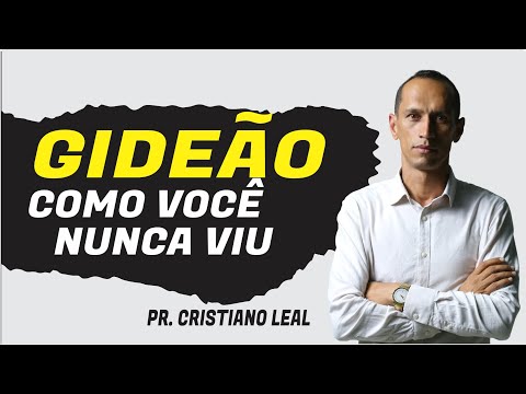 PREGAÇÃO - GIDEÃO COMO VOCÊ NUNCA VIU