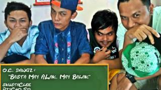 O.C. Dawgz - B.M.A.M.B (Basta May Alak,May Balak) Explicit