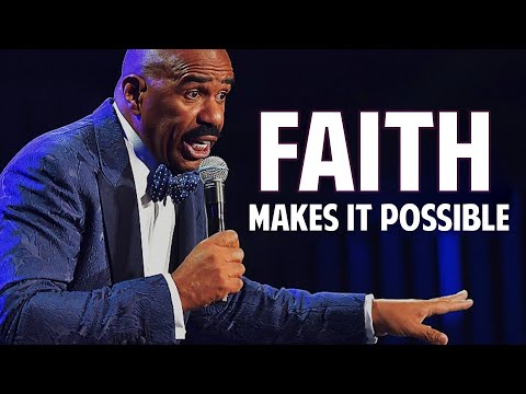 Faith Makes It Possible - Steve Harvey Best Motivational Speech Compilation - GRACE INSPIRATION