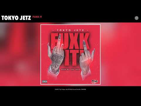 Tokyo Jetz - FUXK IT (Audio)