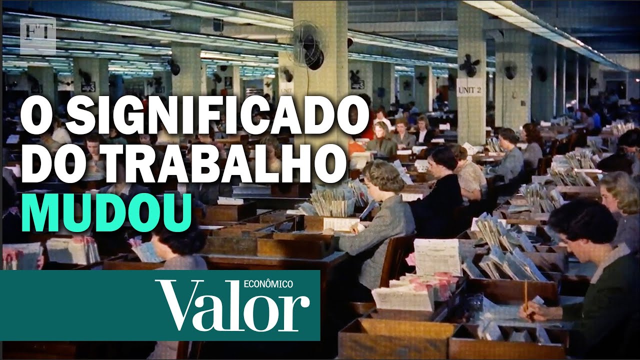O significado do trabalho mudou | Financial Times