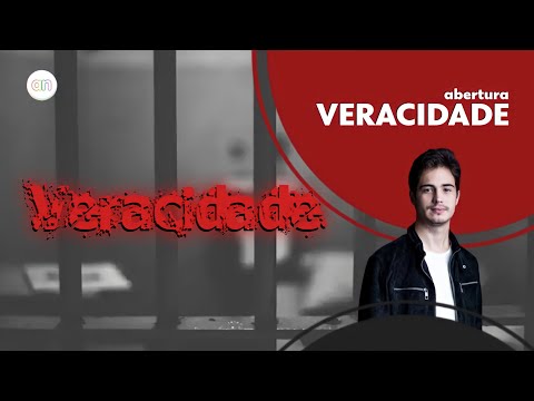 Veracidade: Abertura oficial