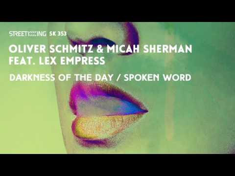 Oliver Schmitz & Micah Sherman feat  Lex Empress - Darkness of The Day