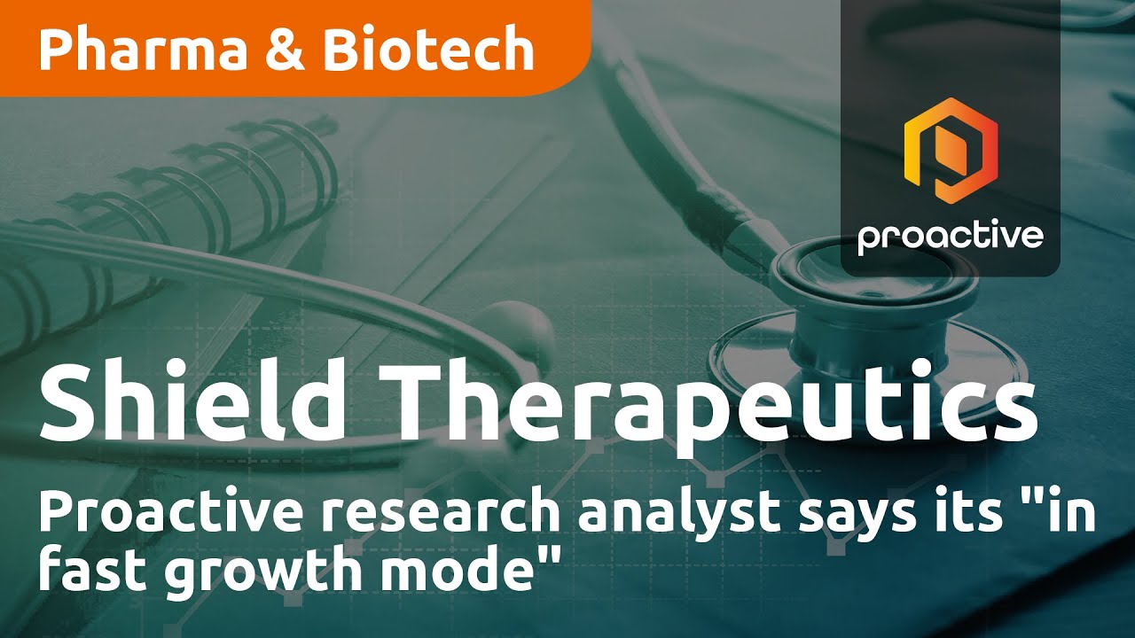 Proactive research analyst says Shield Therapeutics "in fast growth mode"