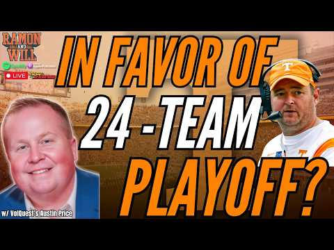 VolQuest's Austin Price: Are You In Favor Of A 24-Team College Football Playoff?