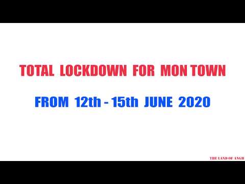 Mon Town Total Lockdown from 12th - 15th June 2020 #nagaland #thelandofangh