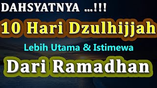 10 Hari Dzulhijjah, Ini Rahasia Keutamaannya - Ust. Mahmud Asy-Syafrowi