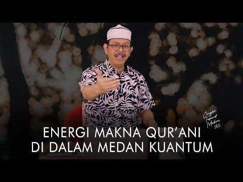 Cangkir Tasawuf Modern eps. 185 - ENERGI MAKNA QUR’ANI DI DALAM MEDAN KUANTUM