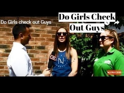 Do Girls check out Guys - quick Interviews