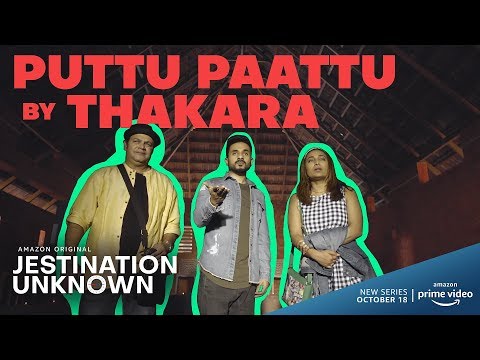 Jestination Unknown meets Puttu Paattu by Thakara