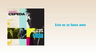 Lo Mejor Que Hay En Mi Vida - Andres Cepeda | Álbum Completo