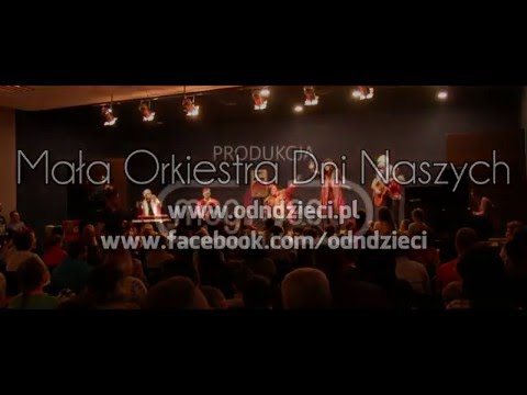 Mała Orkiestra Dni Naszych "Piosenka o sprzątaniu domu" LIVE 2016