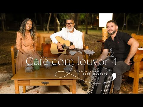 CIDA E CAUÃ - COVER - CAFÉ   COM LOUVOR 4 - CLIPE OFICIAL - MÚSICA GOSPEL