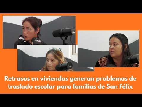 Retrasos en viviendas generan problemas de traslado escolar para familias de San Félix
